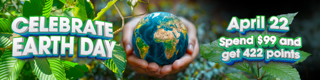 Earth Day- Earn 422 Bonus Points!