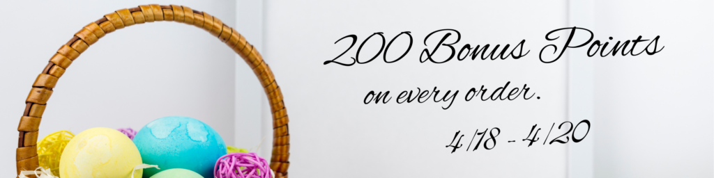 Enjoy 200 Easter Bonus Points!