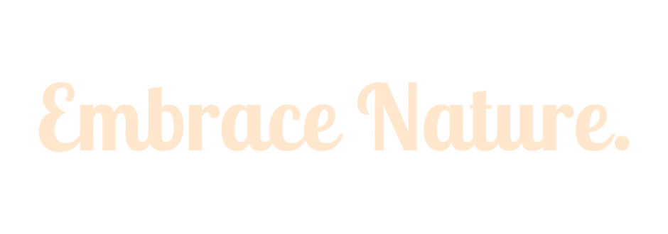 Embrace Nature